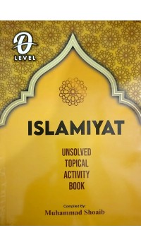 GCE O Level Islamiyat Activity Book (Unsolved Topical)